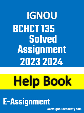IGNOU BCHCT 135 Solved Assignment 2023 2024